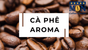 Cà phê Aroma là gì?