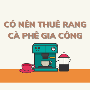 rang-ca-phe-gia-cong